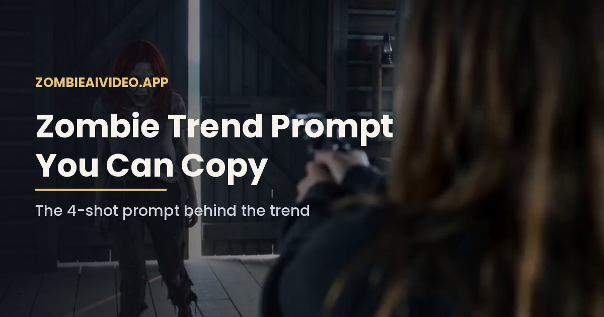 Zombie Trend Prompt: The 4-Shot Prompt You Can Copy